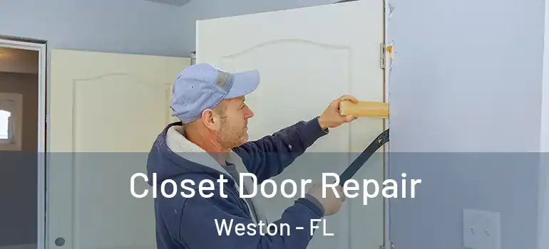  Closet Door Repair Weston - FL