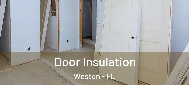  Door Insulation Weston - FL