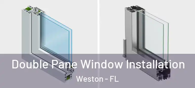  Double Pane Window Installation Weston - FL