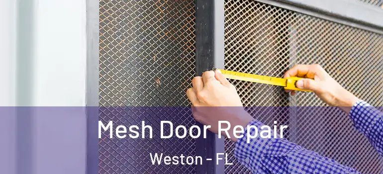  Mesh Door Repair Weston - FL