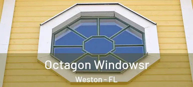  Octagon Windowsr Weston - FL