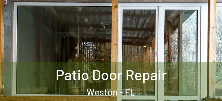  Patio Door Repair Weston - FL
